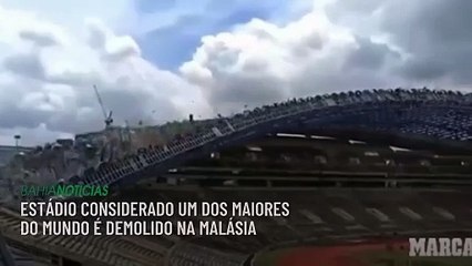 Estádio considerado um dos maiores do mundo é demolido na Malásia