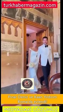 Pınar Deniz ve Kaan Yıldırım Roma’da evlendi!
