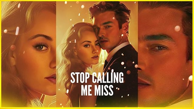 Stop Calling Me Miss Full Movie