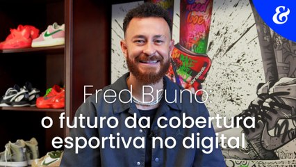 Fred Bruno: O Futuro da Cobertura Esportiva no Digital 🚀