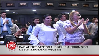 AN aprueba Proyecto de Acuerdo en repudio a intromisión de eurodiputados fascistas