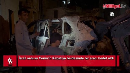 İsrail ordusu Cenin'in Kabatiya beldesinde bir aracı hedef aldı