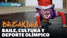 Breakdance, rompiendo barreras | Reporte Indigo