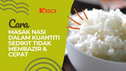Cara Masak Nasi Dalam Kuantiti Sedikit Tidak Membazir & Cepat