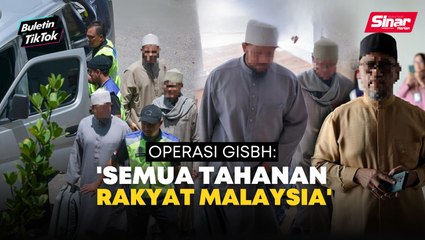 Kesemua tahanan GISBH ada dokumen, rakyat Malaysia - KDN