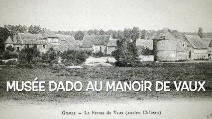 Musée DADO au Manoir de Vaux