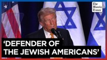 Trump vows to be 'defender' of Jewish Americans if elected