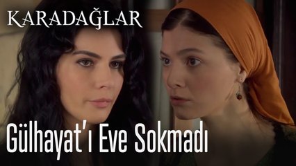 Zuhal Gülhayat'ı eve sokmuyor - Karadağlar