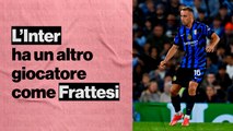 Frattesi, ma non solo: Inzaghi ha trovato un'altra risorsa... a partita in corso