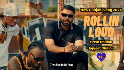 ROLLIN LOUD (Video Song) Feat. Prem Dhillon |  Japjeet Dhillon | New Punjabi Song
