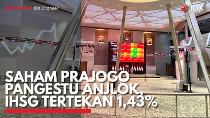 Saham Prajogo Pangestu Anjlok, IHSG Tertekan 1,43%