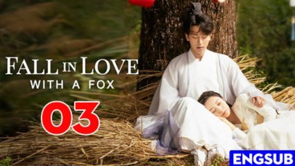Fall in Love with a Fox (2024) Episode 3 ENGSUB Chinese Drama