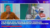PGE di IIGCE 2024 Inovasi & Adopsi Teknologi Kunci Percepatan Pengembangan Energi Panas Bumi
