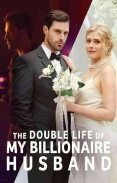 The Double Life of my billionaire husband (2024) - Full Movie