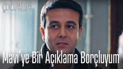 Mavi'ye bir açıklama borçluyum - Çocukluk