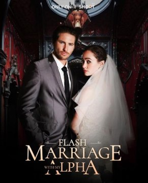 Flash Marriage with my Alpha (2024) - Full Movie