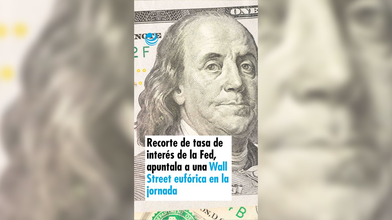 Recorte de tasa de interés de la Fed, apuntala a una Wall Street eufórica en la jornada