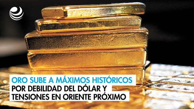 Oro sube a máximos históricos por debilidad del dólar y tensiones en Oriente Próximo