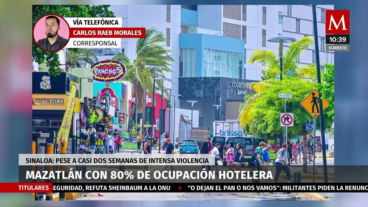 Mazatlán con 80% de ocupación hotelera pese a casi dos semanas de violencia en Sinaloa