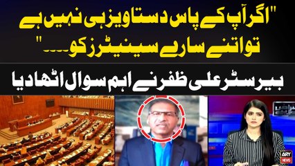 "Agar Apke Pas Documents Hi Nahi,To Itne sare Senators ko... Barrister Ali Zafar Raise Big Question
