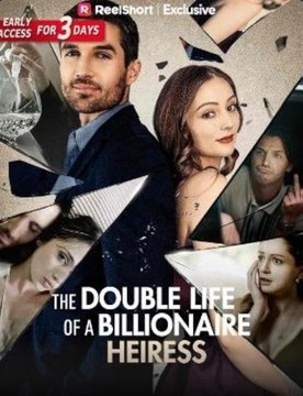 The Double Life of A Billionaire Heiress (2024) - Full Movie