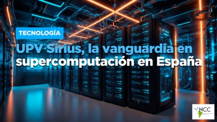UPV Sirius, la vanguardia en supercomputación en España