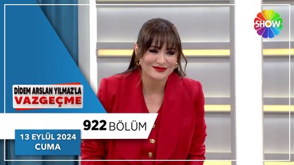 Didem Arslan Yılmaz'la Vazgeçme 922. Bölüm | 13 Eylül 2024