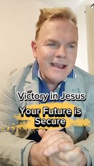 Victory in Jesus Future Secure
