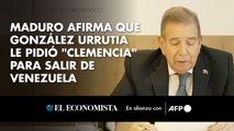 Maduro afirma que González Urrutia le pidió 