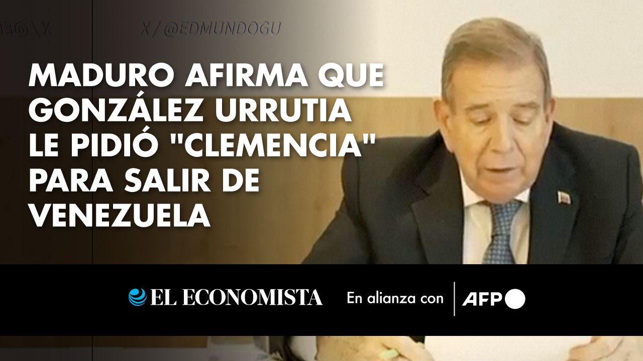 Maduro afirma que González Urrutia le pidió "clemencia" para salir de Venezuela