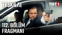 Teşkilat 5. Sezon 112. Bölüm Fragmanı