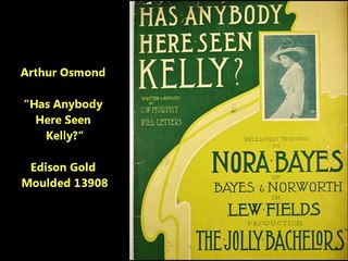 Has Anybody Here Seen Kelly？- Arthur Osmond (1909)