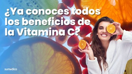 ¿Ya conoces todos los beneficios de la Vitamina C?