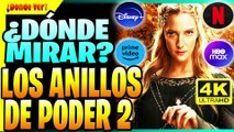 DÓNDE VER LOS ANILLOS DE PODER 2 TEMPORADA HD 4K! DÓNDE MIRAR LOS ANILLOS DE PODER EN ESPANOL