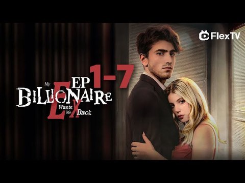 My Billionaire Ex Wants Me Back (2024) - Full Movie