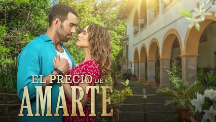 El Precio de Amarte Cap 15 Completo - El Precio de Amarte Ep 15 Completo