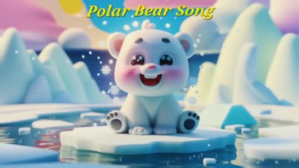 POLAR BEAR KIDS CARTOON SONG