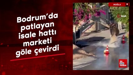 Bodrum'da patlayan isale hattı marketi göle çevirdi