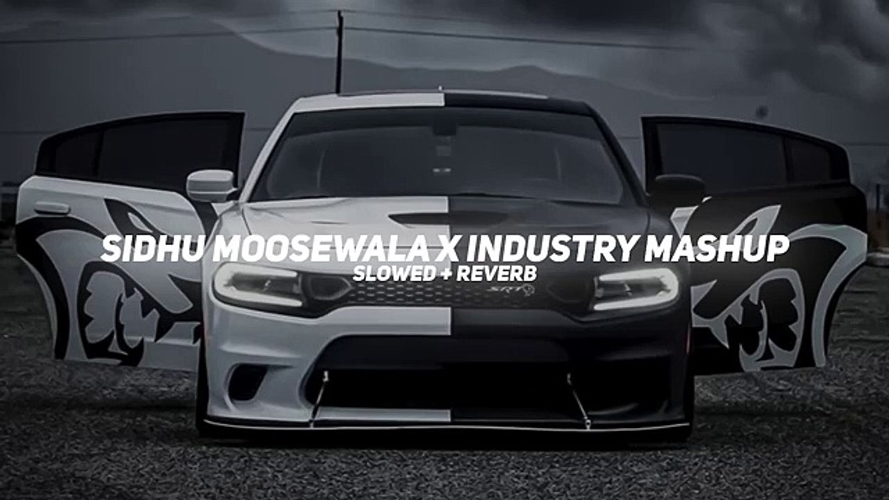 Sidhu Moosewalla X Industry Mashup (Slowed and Reverb)