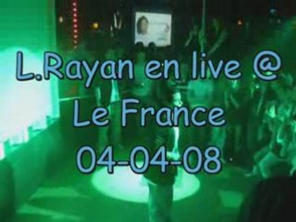 L.Rayan en live @ Le France - 04-04-08