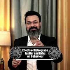 Effects of Retrograde Jupiter and Rahu on Behaviour
