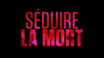 SÉDUIRE LA MORT (2023) Bande Annonce VF - HD
