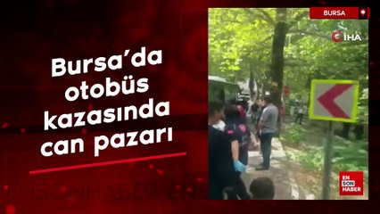 Bursa'da otobüs kazasında can pazarı