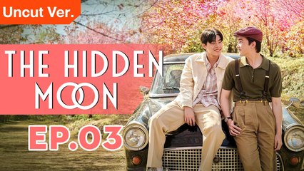 The Hidden Moon (Uncut Ver.) Episode 3 ENGSUB Thai Bl Drama