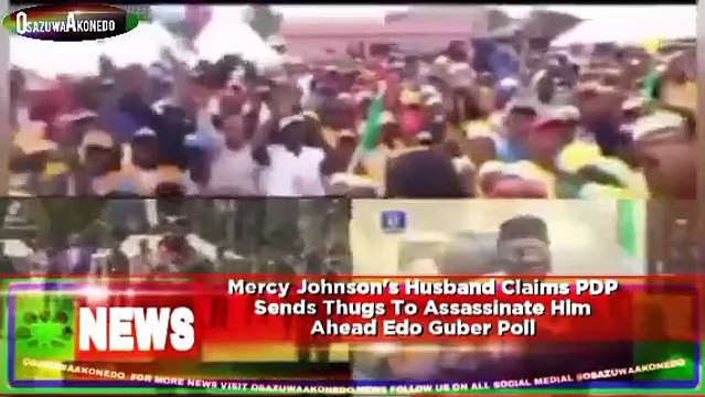 Mercy Johnson's Husband Claims PDP Sends Thugs To Assassinate Him Ahead Edo Guber Poll ~ OsazuwaAkonedo