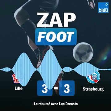 LILLE 3-3 RACING CLUB DE STRASBOURG - France Bleu Alsace