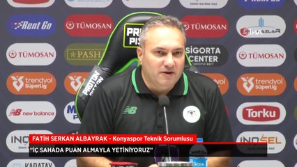 Fatih Serkan Albayrak: İç sahada puan almayla yetiniyoruz