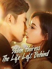 Stolen Heiress: The Life Left Behind ((Full Movie)) DramaBox