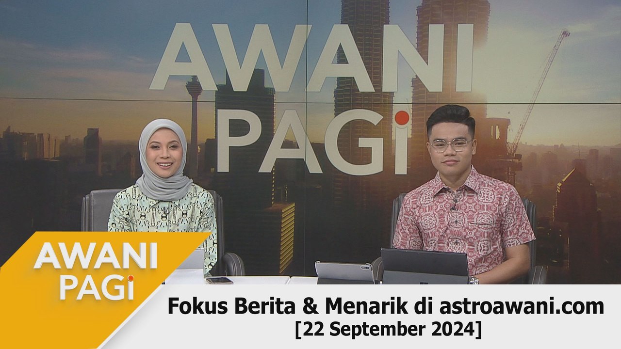 AWANI Pagi: Berita tumpuan & menarik di astroawani.com [22 September 2024]