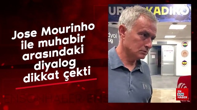 Jose Mourinho ile muhabir arasındaki diyalog dikkat çekti